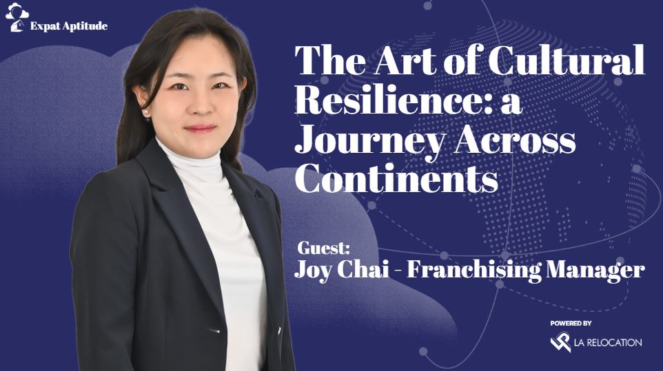 Joy Chai Podcast La Relocation Group Expat Aptitude